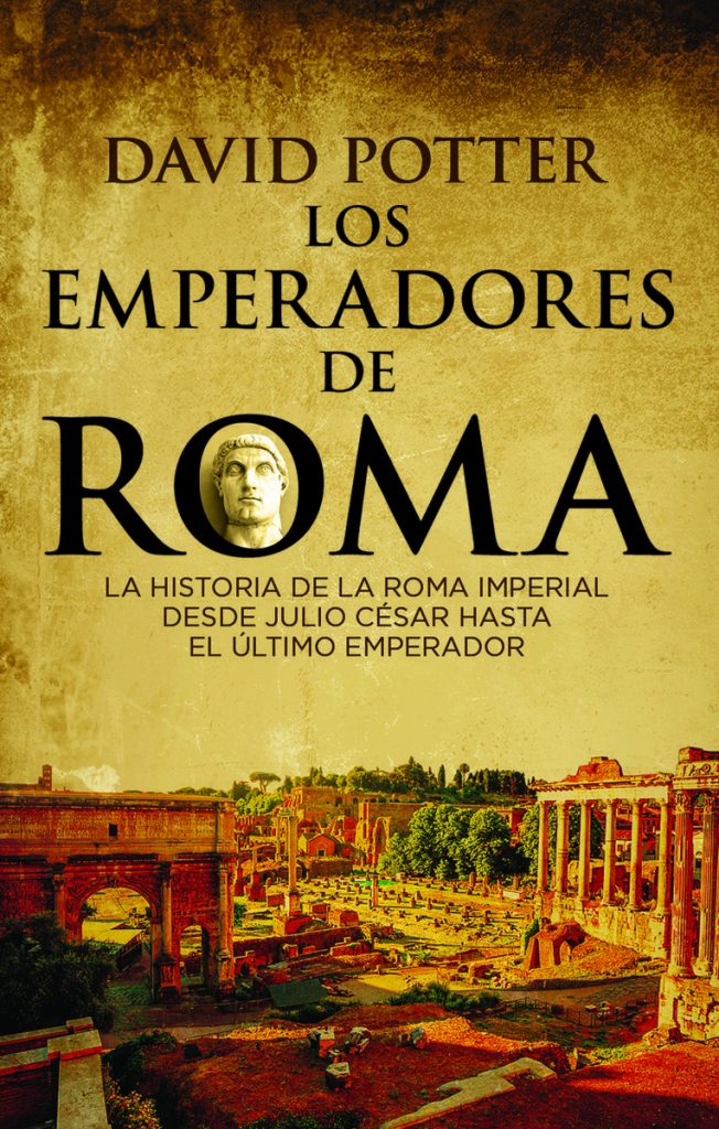 Portada del llibre Emperadores de Roma, David Potter, ed Pasado&Presente, 2017